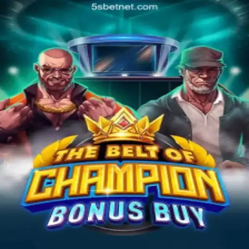 TheBeltOfChampionBonusBuy: A Thrilling Experience in 5Sbet.com